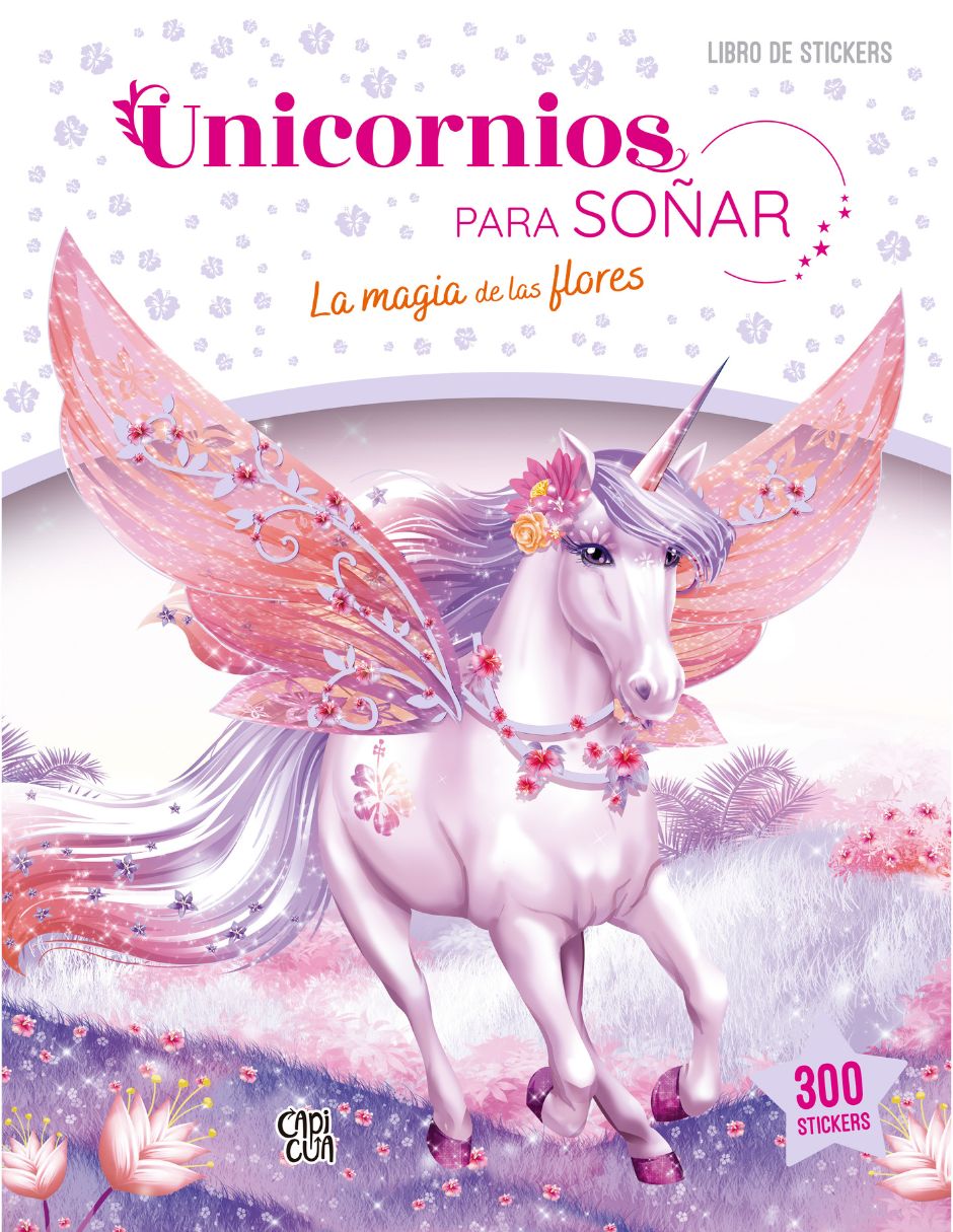 Libro Unicornios para Soñar La Magia de Las Flores de Capicua