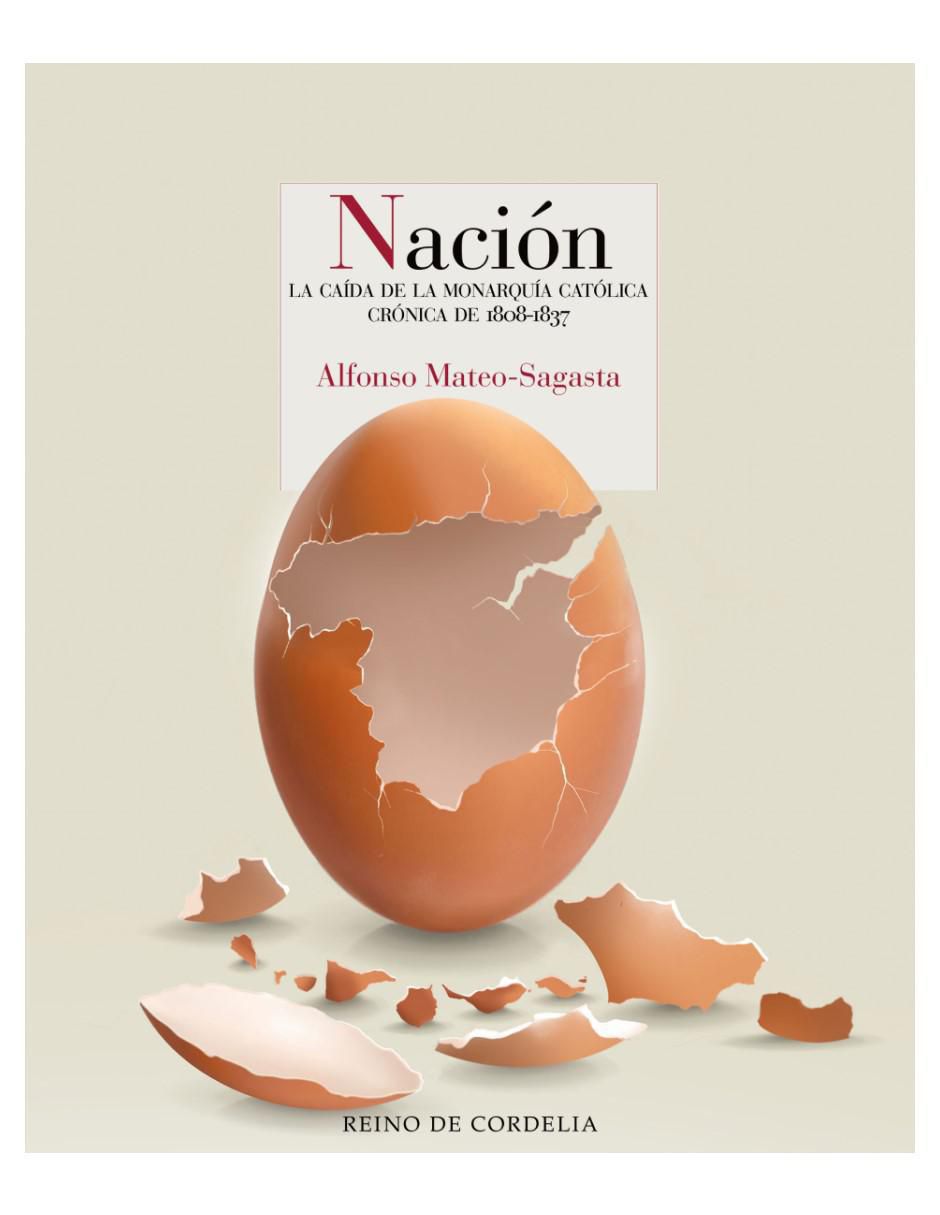 Libro Nación - La Caída De La Monarquía Católica de Alfonso Mateo-Sagasta