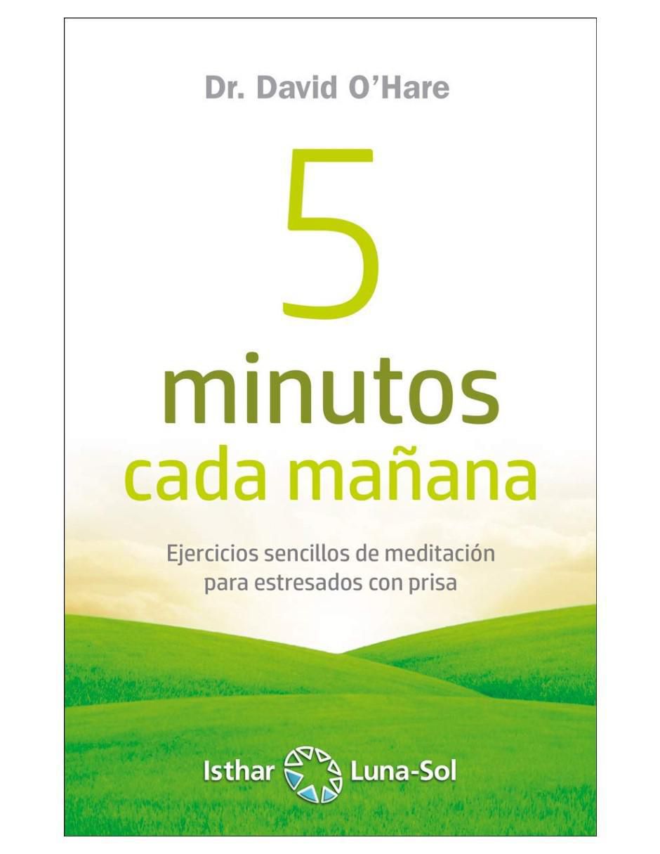 Libro 5 Minutos Cada Mañana. Ejercicios De Meditación de David O'hare
