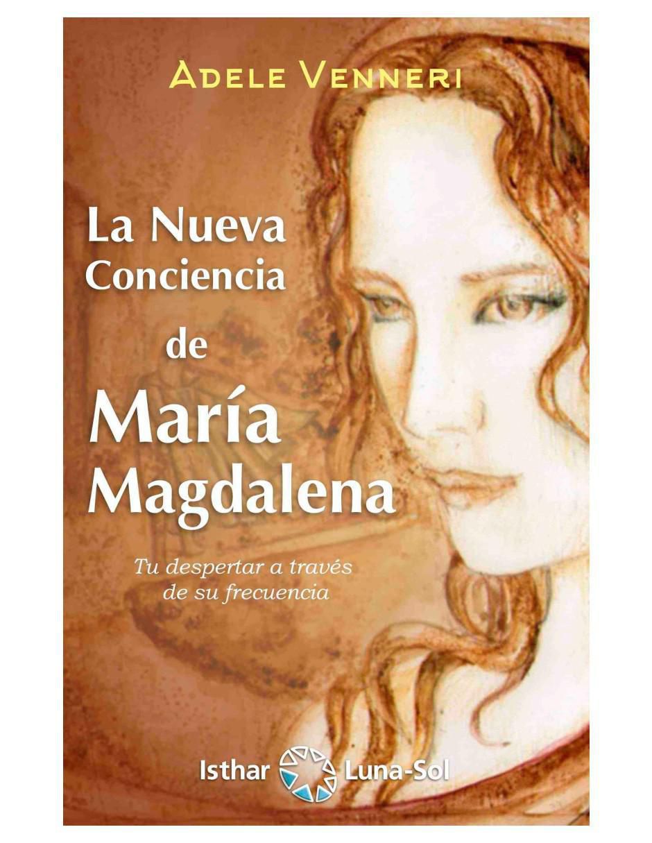 Libro La Nueva Conciencia De María Magdalena de Adele Venneri Libro La Nueva Conciencia De María Magdalena de Adele Venneri