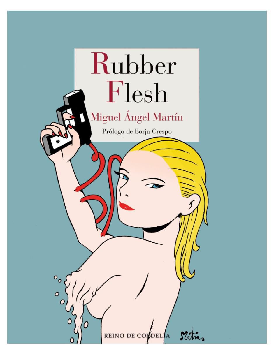 Libro Rubber Flesh de Miguel Ángel Martín Libro Rubber Flesh de Miguel Ángel Martín