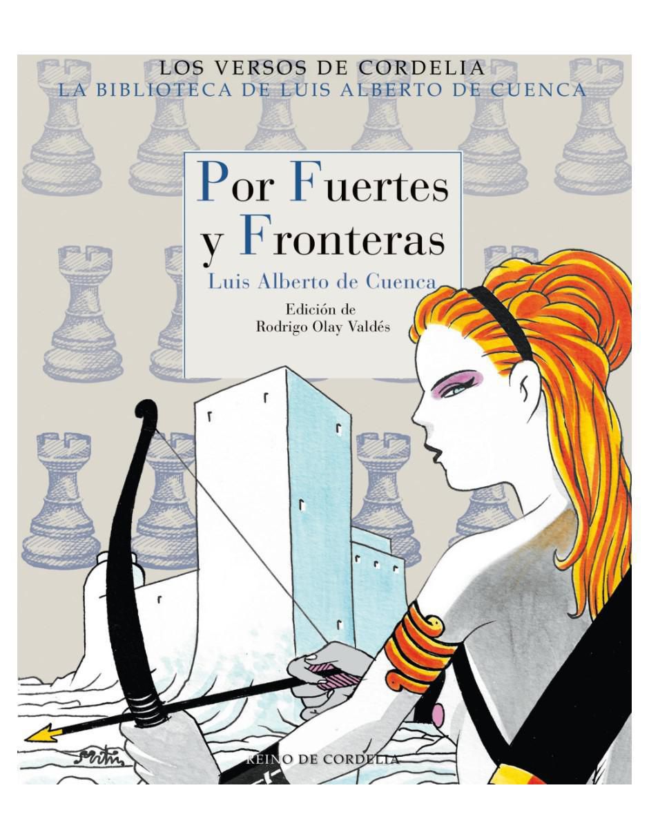 Libro Por Fuertes Y Fronteras de Luis Alberto De Cuenca