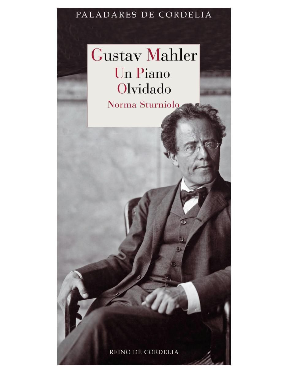 Libro Gustav Mahler - Un Piano Olvidado de Norma Sturniolo Libro Gustav Mahler - Un Piano Olvidado de Norma Sturniolo