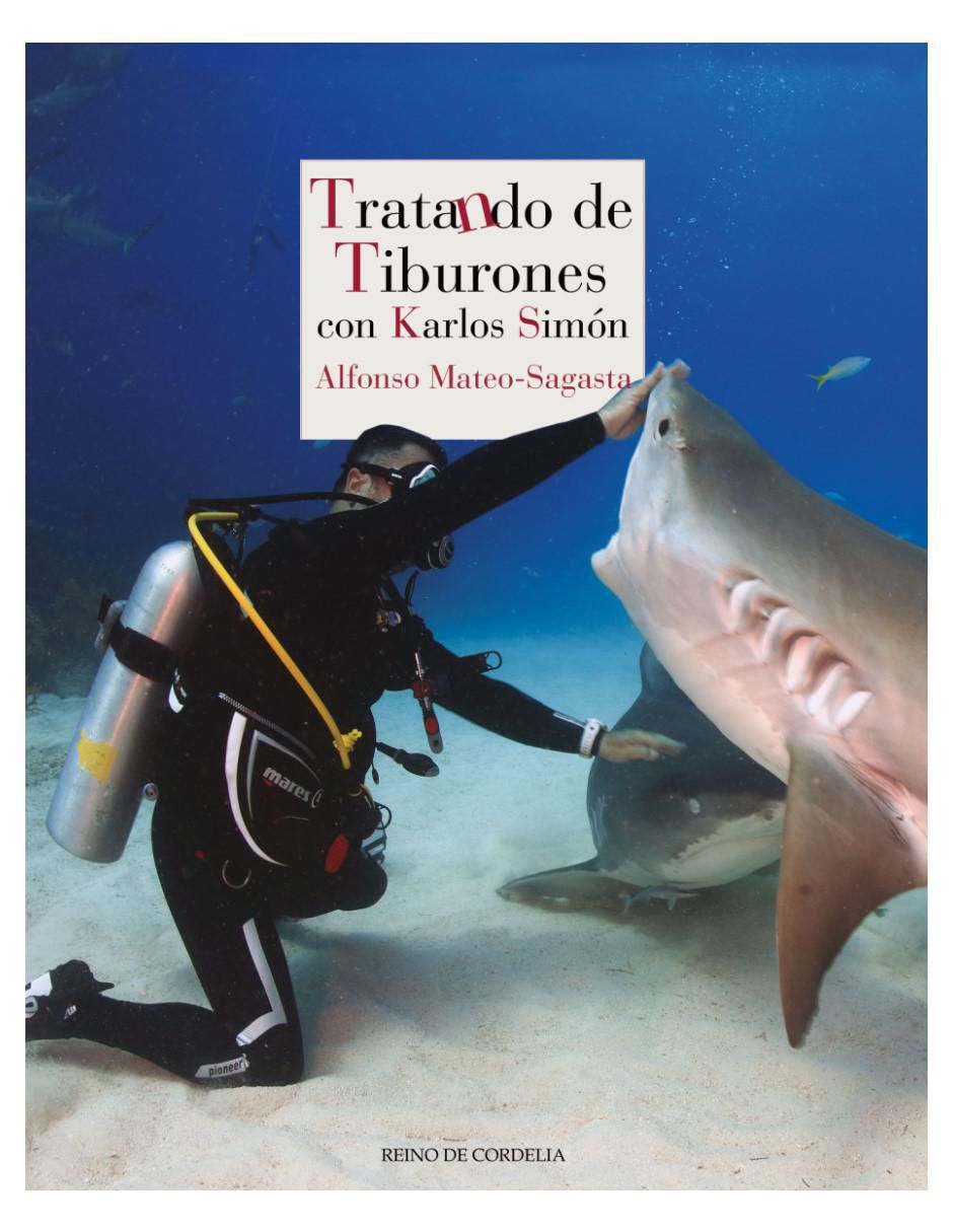 Libro Tratando De Tiburones Con Karlos Simón de Alfonso Mateo-Sagasta Libro Tratando De Tiburones Con Karlos Simón de Alfonso Mateo-Sagasta