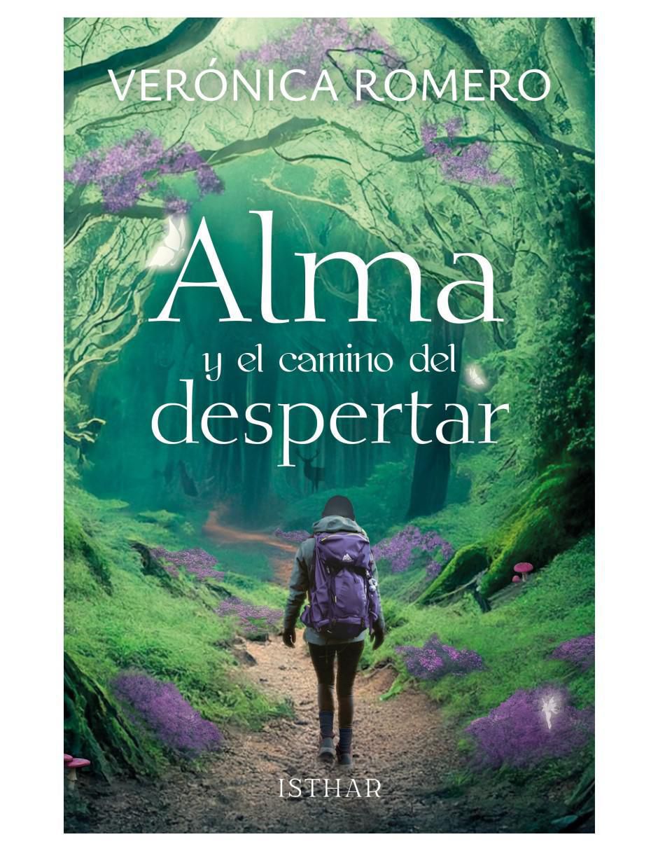 Libro Alma Y El Camino Del Despertar de Verónica Romero Libro Alma Y El Camino Del Despertar de Verónica Romero
