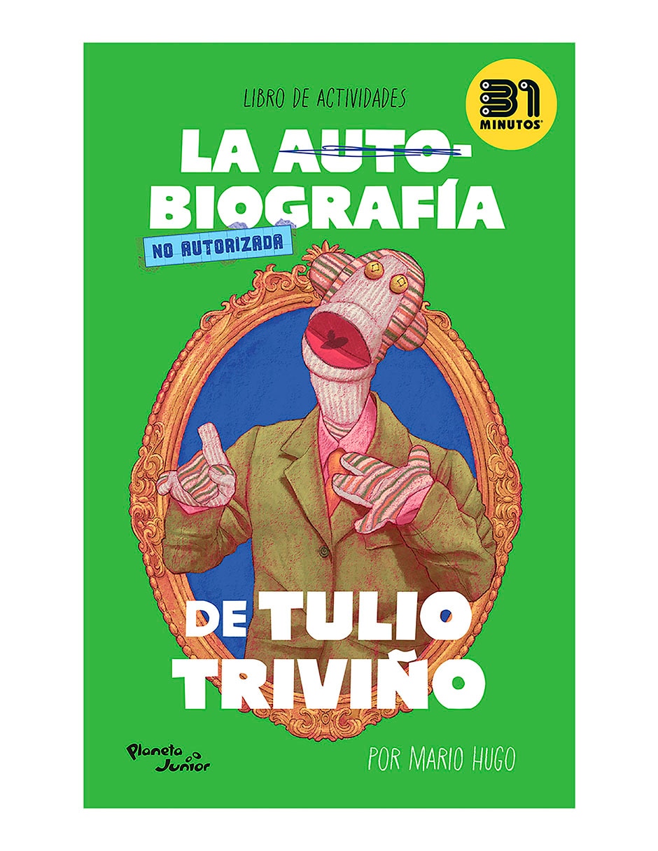 Libro La autobiografía no autorizada de Tulio Triviño de 31 Minutos