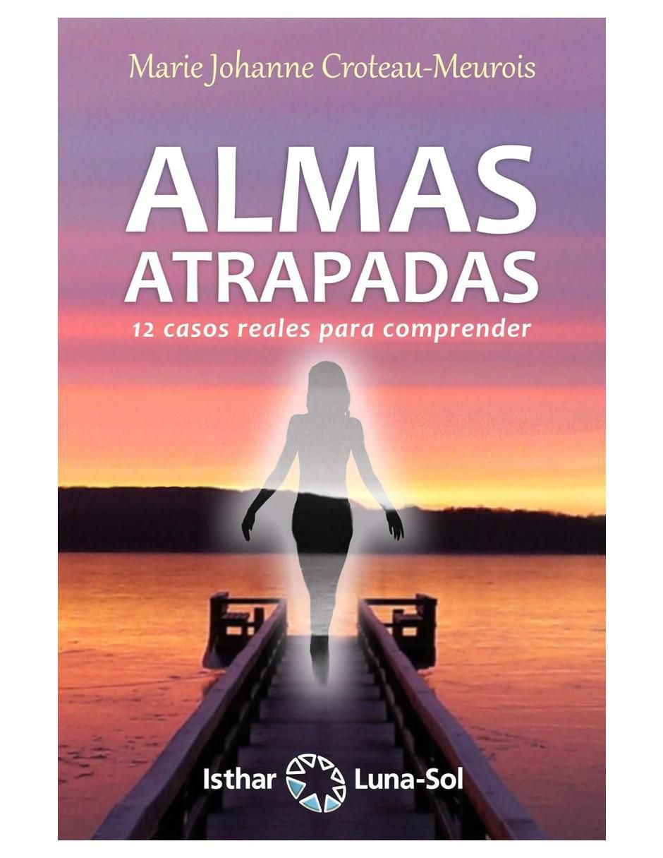 Libro Almas atrapadas de Marie Johanne Croteau-Meurois