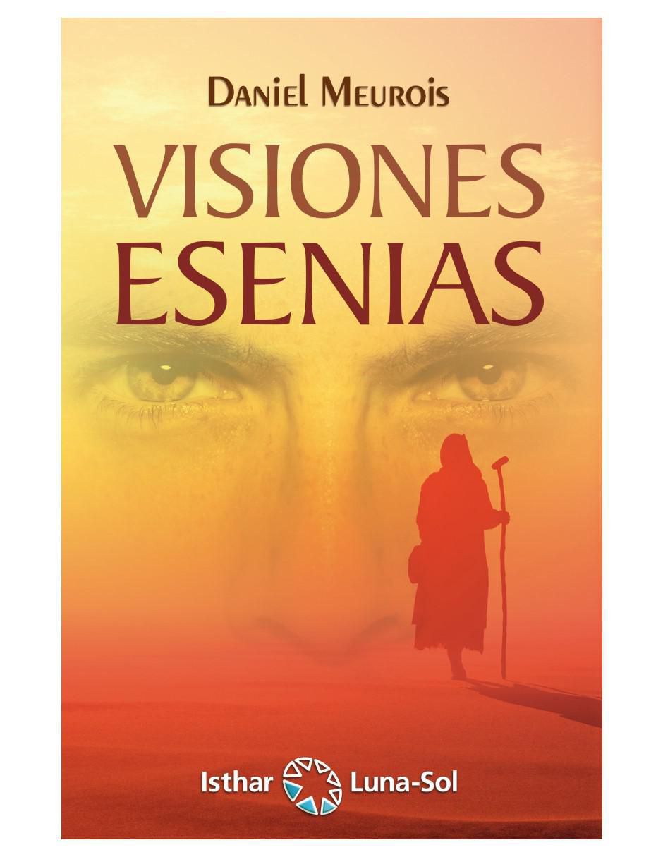 Libro Visiones esenias de Daniel Meurois Libro Visiones esenias de Daniel Meurois