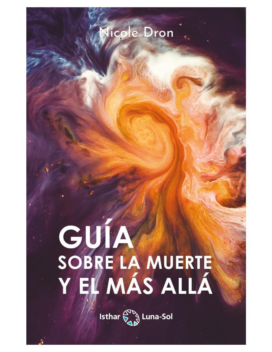 Libro Guía sobre la muerte y el más allá de Nicole Dron Libro Guía sobre la muerte y el más allá de Nicole Dron