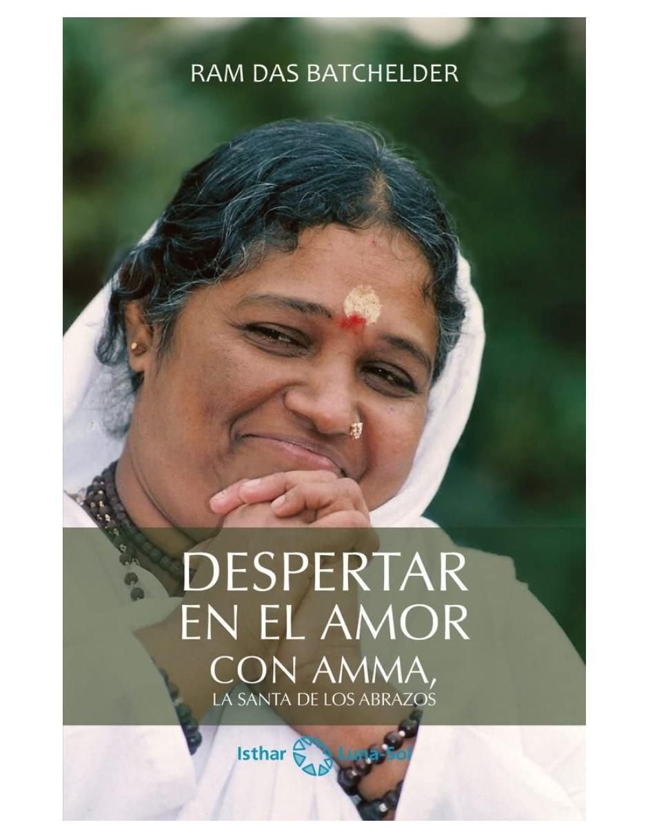 Libro Despertar en el amor con Amma de Ram Das Batchelder Libro Despertar en el amor con Amma de Ram Das Batchelder