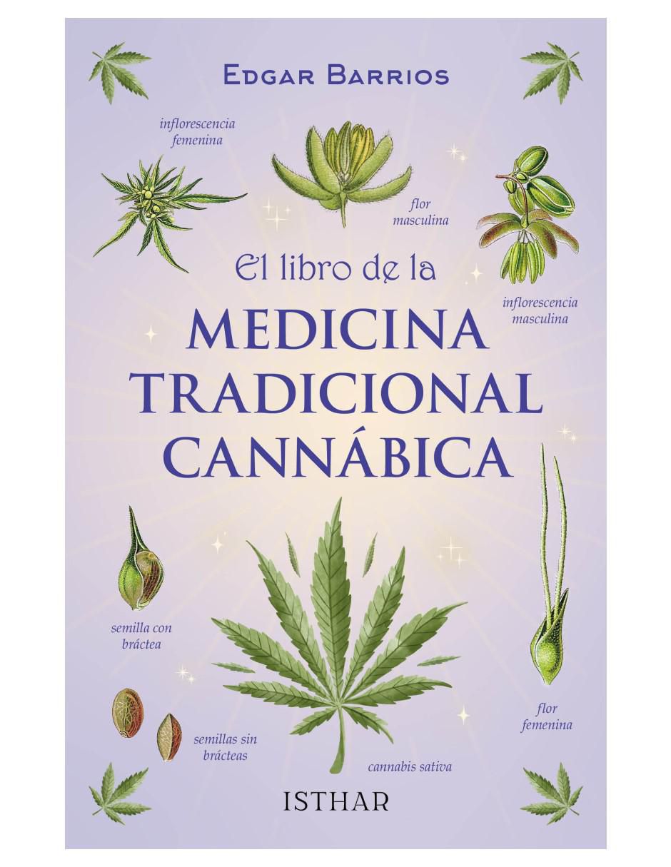 Libro El libro de la medicina tradicional cannábica de Edgar Barrios Libro El libro de la medicina tradicional cannábica de Edgar Barrios
