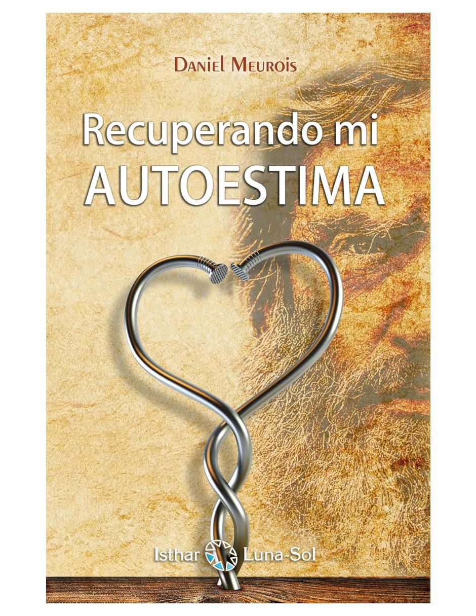 Libro Recuperando mi autoestima de Daniel Meurois Libro Recuperando mi autoestima de Daniel Meurois