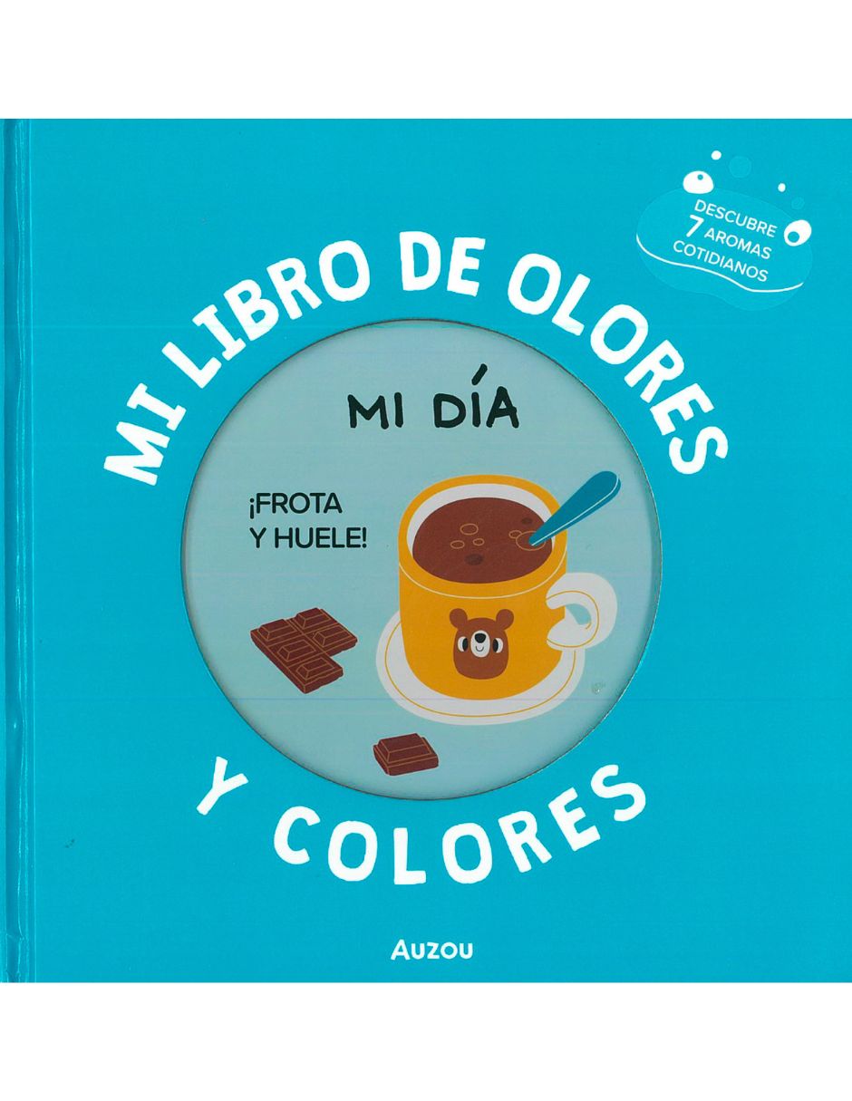 Mi Libro de Olores y Colores: Mi Día de Auzou