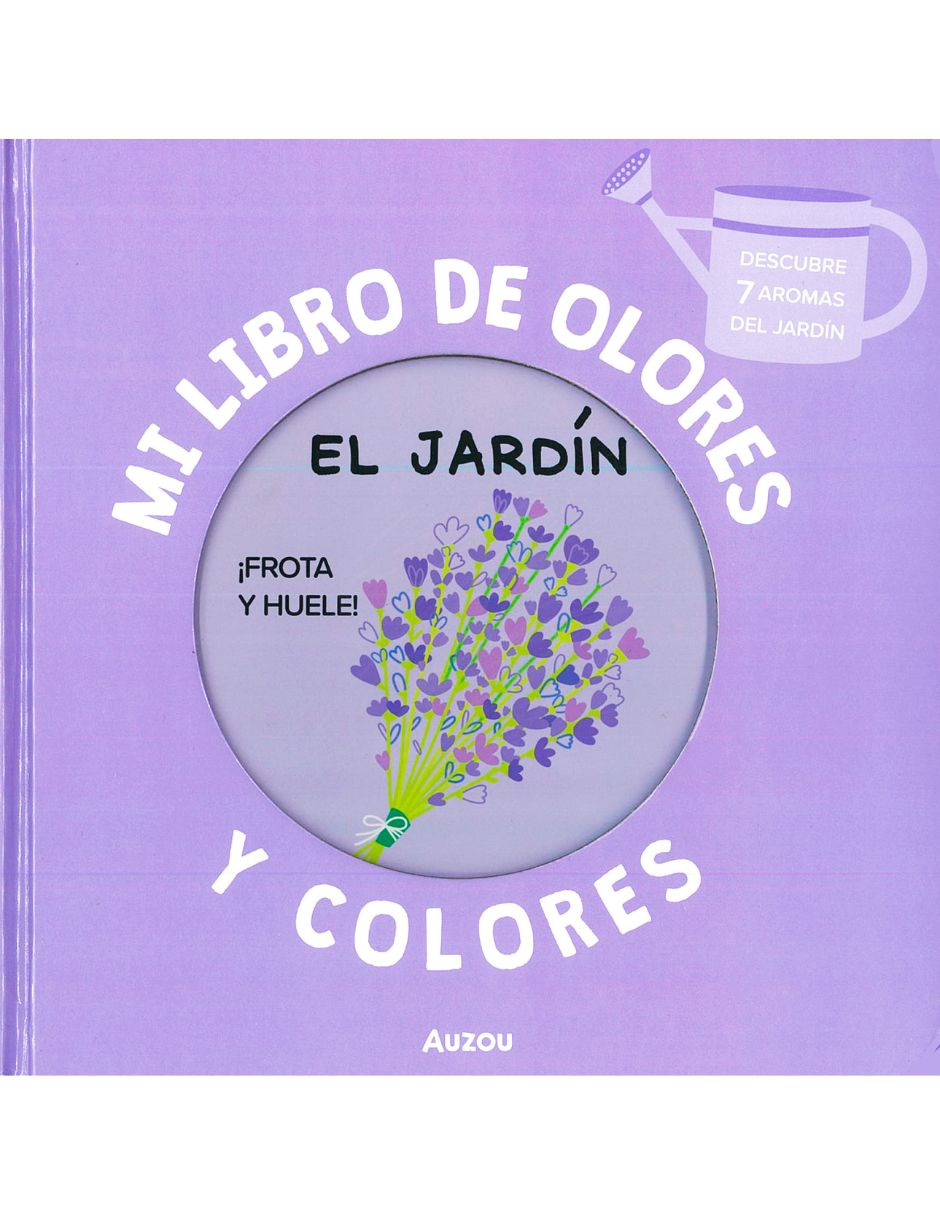 Mi Libro de Olores y Colores: El Jardín de Auzou