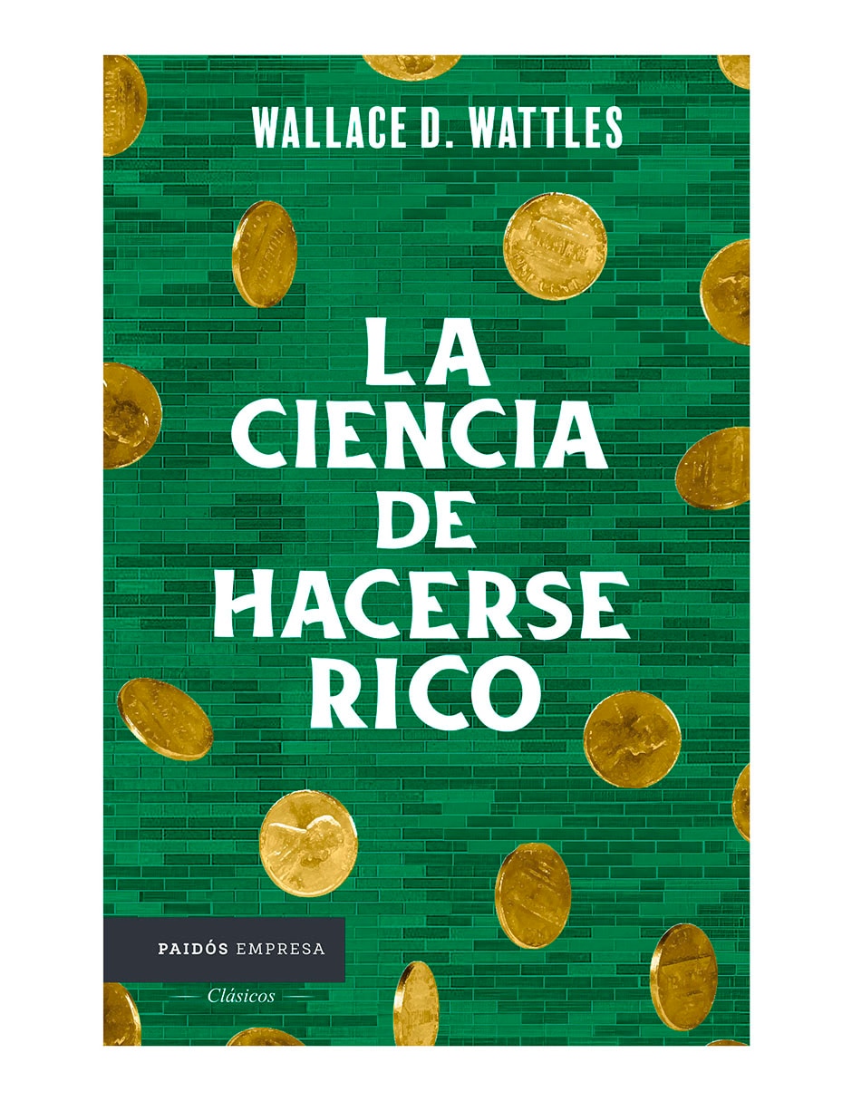 Libro La Ciencia de Hacerse Rico de Wallace D. Wattles