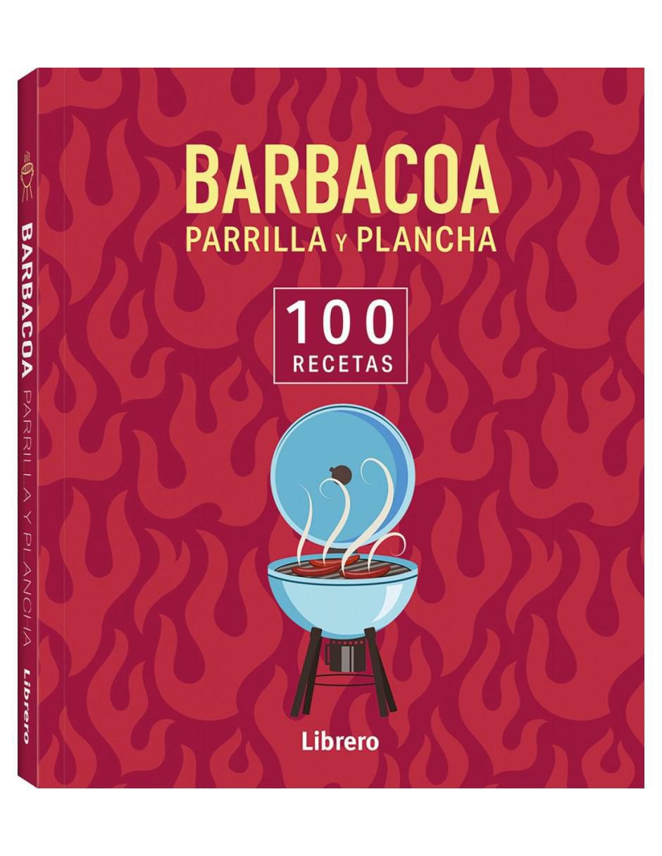 Libro 100 Recetas Barbacoa, Parrilla Y Plancha de Stéphane Reynaud Libro 100 Recetas Barbacoa, Parrilla Y Plancha de Stéphane Reynaud