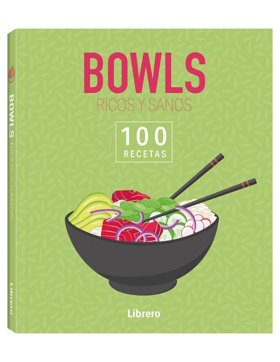 Libro 100 Recetas Bowls Ricos Y Sanos de