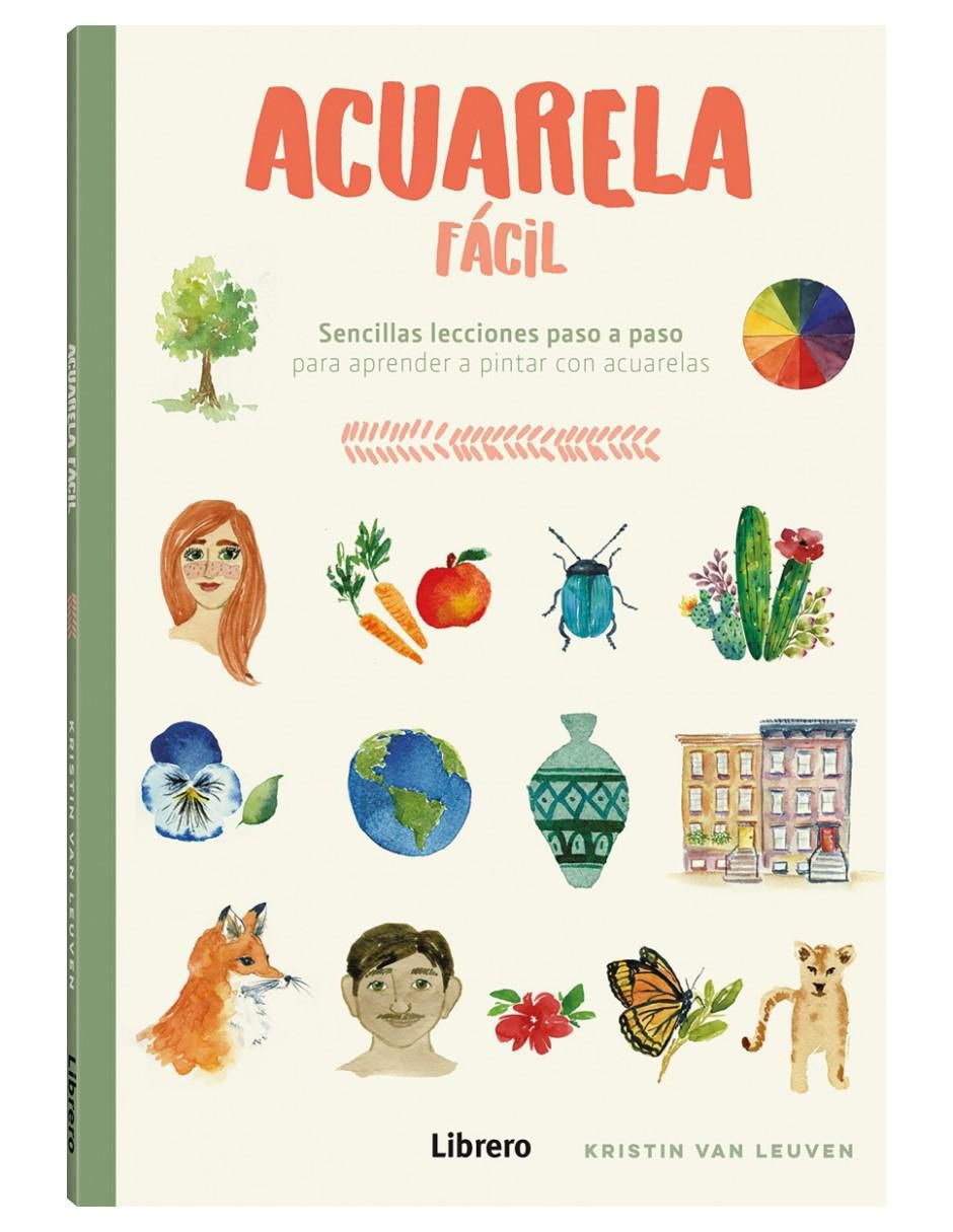 Libro Acuarela Fácil - Sencillas Lecciones Paso A Paso de