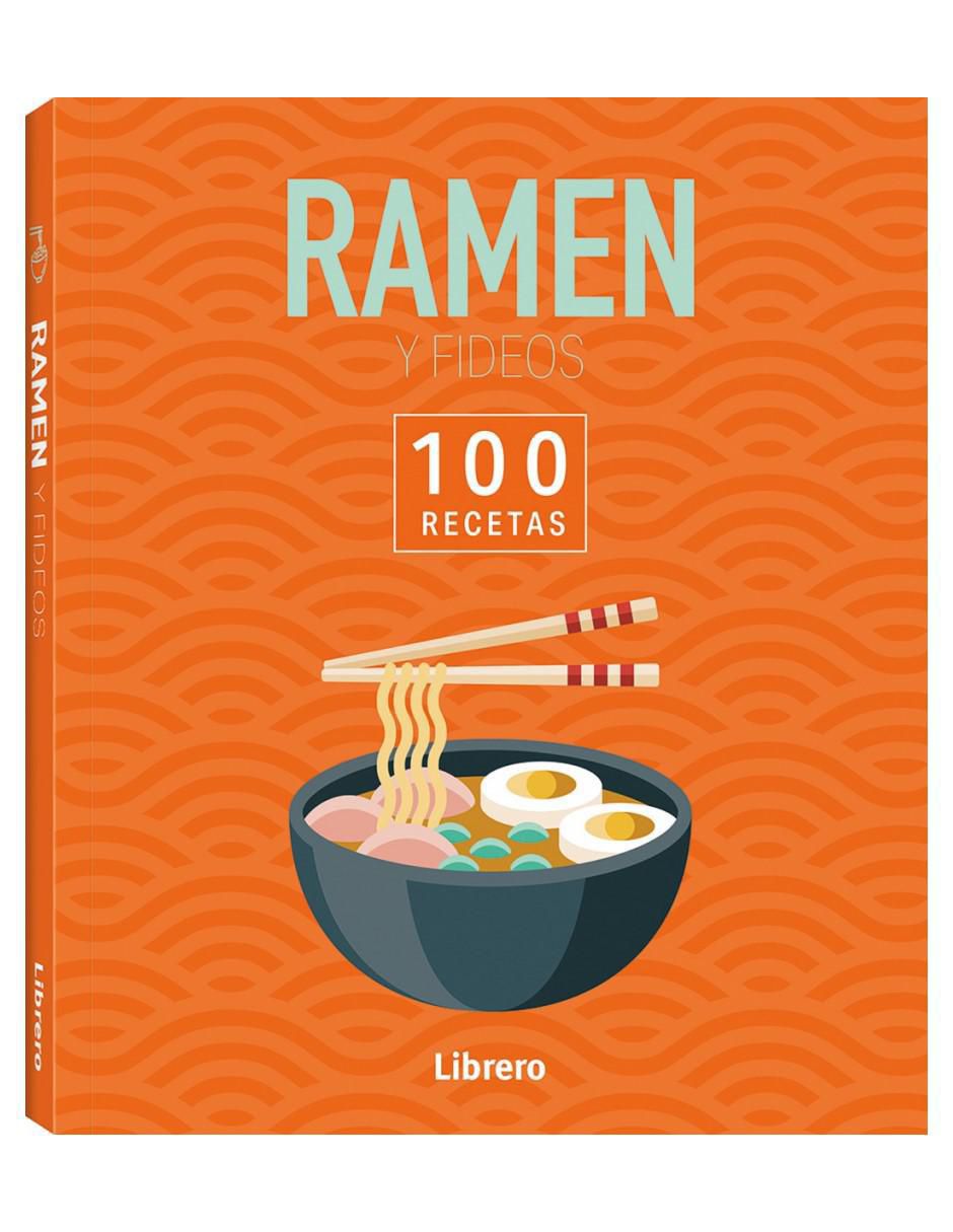 Libro 100 Recetas Ramen & Fideos de