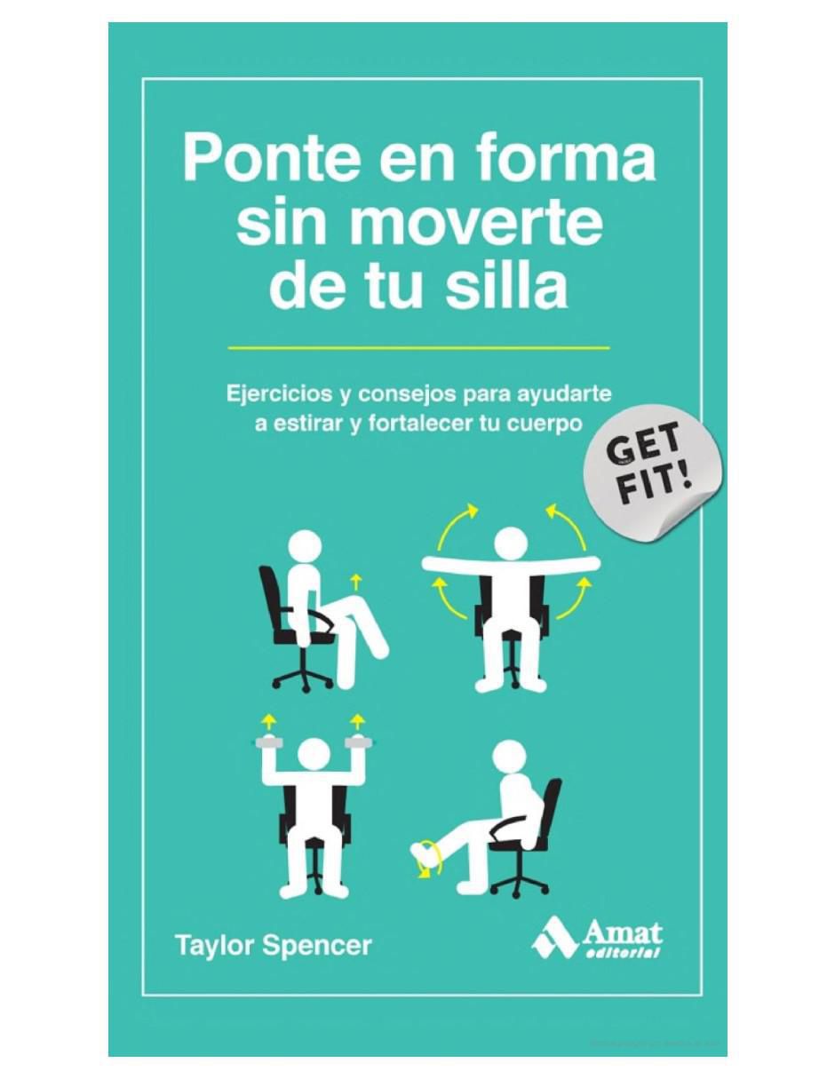 Libro Ponte En Forma Sin Moverte De Tu Silla de Taylor Spencer Libro Ponte En Forma Sin Moverte De Tu Silla de Taylor Spencer