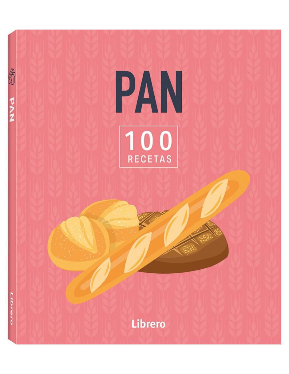 Libro 100 Recetas Pan de Libro 100 Recetas Pan de