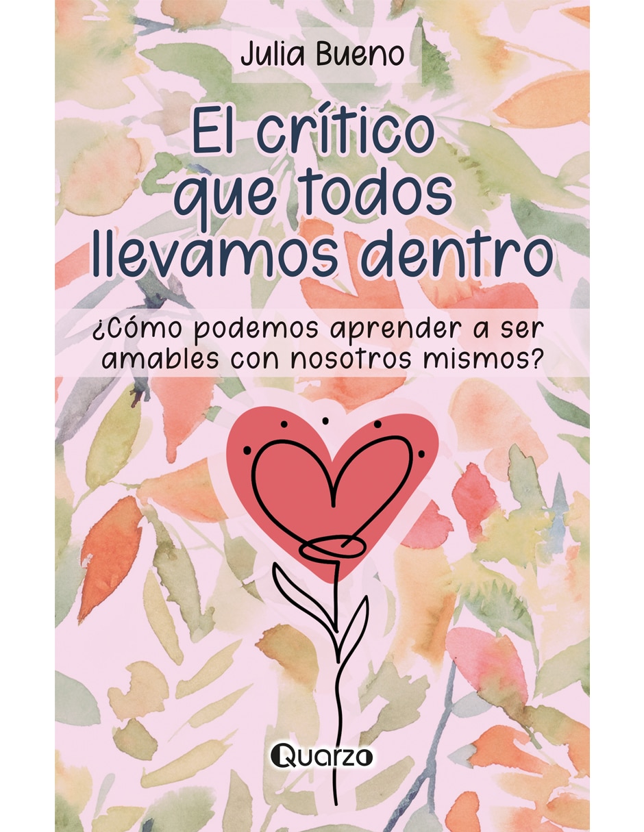 Libro El Crítico Que Todos Llevamos Dentro de Julia Bueno Libro El Crítico Que Todos Llevamos Dentro de Julia Bueno