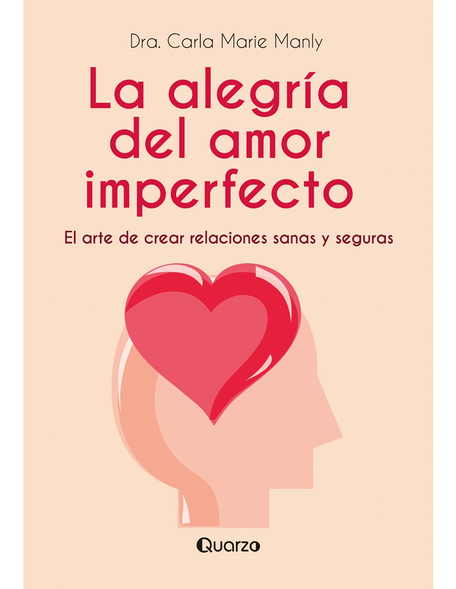 Imagen de producto Libro La Alegría Del Amor Imperfecto de Dra. Carla Marie Manly