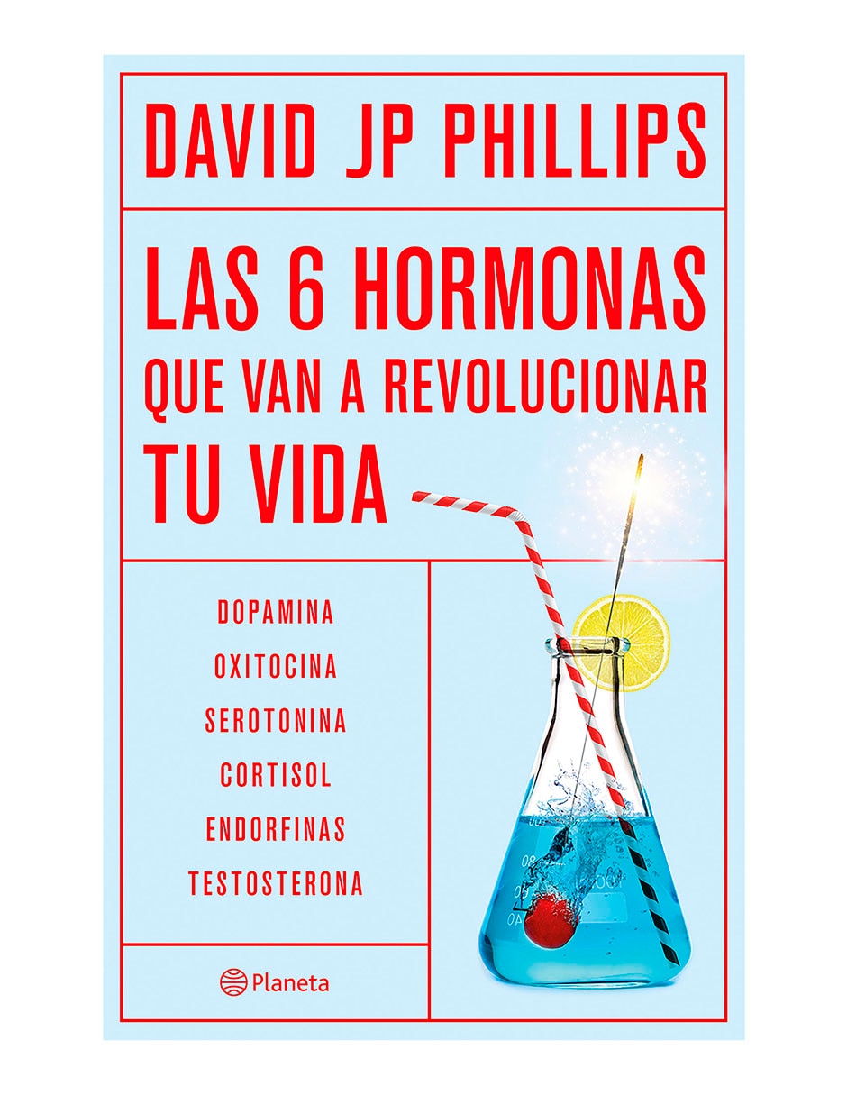 Libro Las 6 Hormonas Que Van A Revolucionar Tu Vida de David JP Phillips