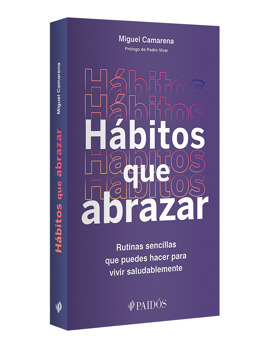 Libro Hábitos que abrazar de Miguel Camarena Libro Hábitos que abrazar de Miguel Camarena