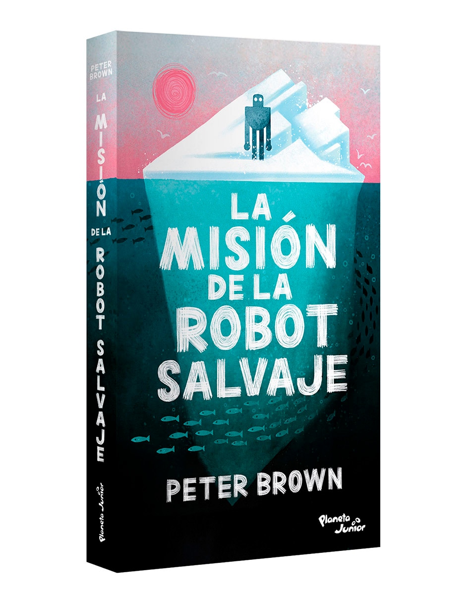 Libro La Misión de La Robot Salvaje de Peter Brown