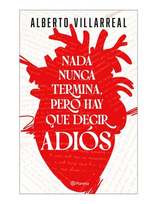 Libro Nada nunca termina pero hay que decir adio de Alberto Villarreal