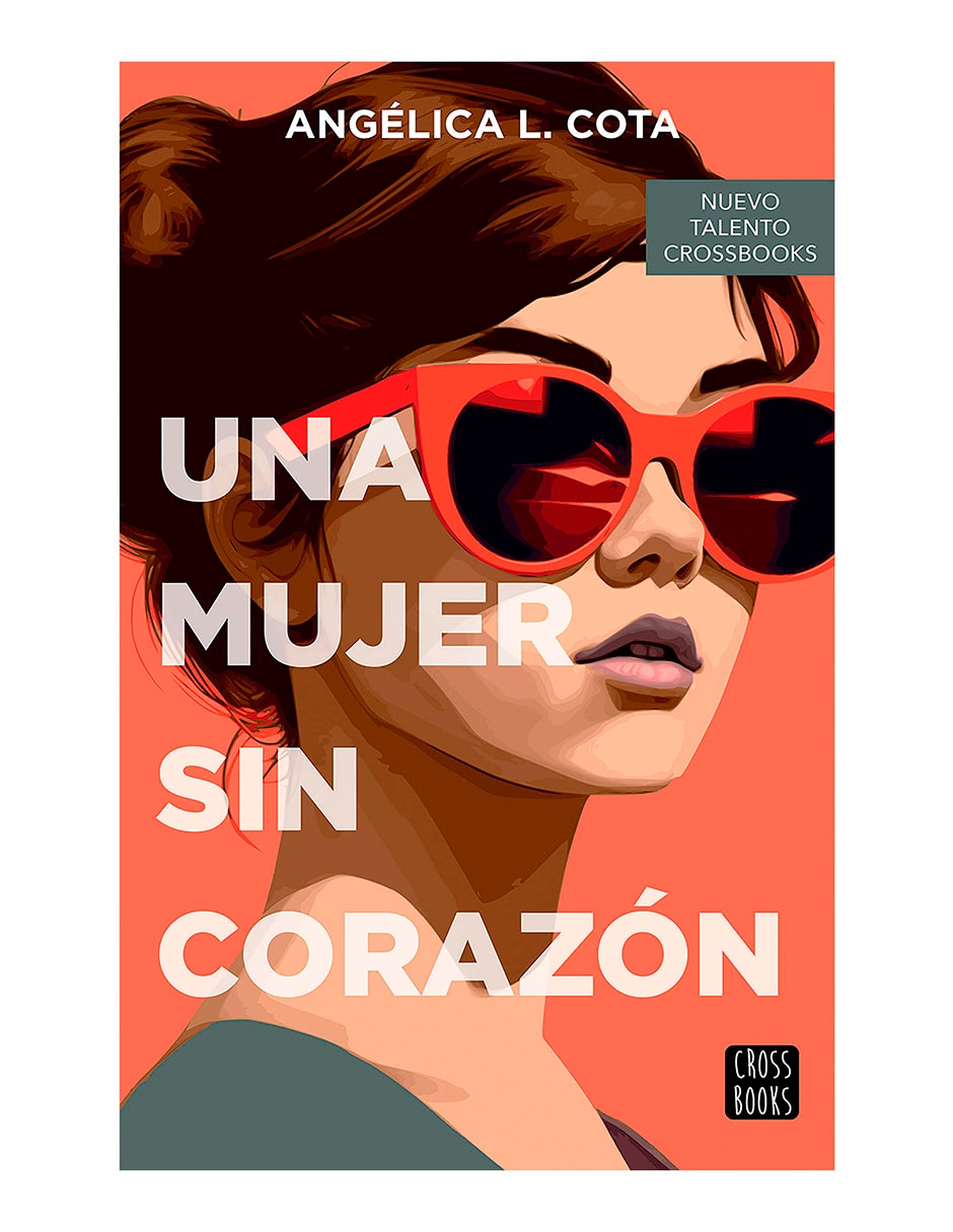 Libro Una Mujer Sin Corazón de Angélica L. Cota 1