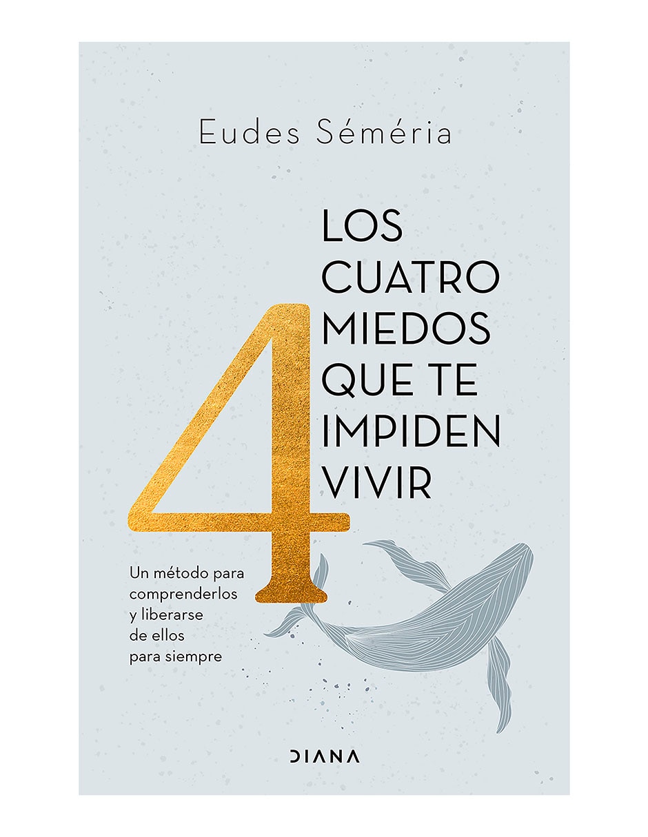 Libro Los Cuatro Miedos Que Te Impiden Vivir de Eudes Séméria 1