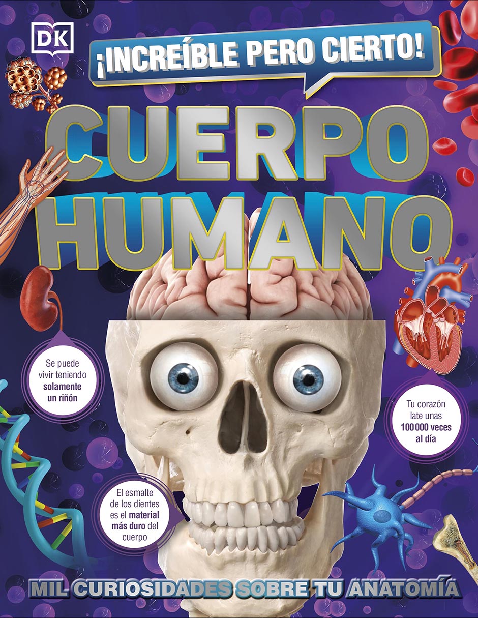 Libro ¡Increíble pero Cierto! Cuerpo Humano de DK