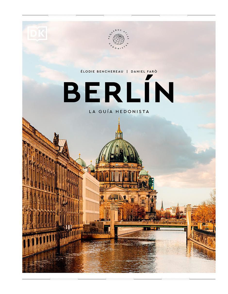 Libro Libro Berlín Pequeños Atlas Hedonistas Autor DK de DK Libro Libro Berlín Pequeños Atlas Hedonistas Autor DK de DK