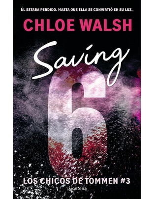 Libro Saving 6 (Los Chicos de Tommen 3) de Chloe Walsh/Yolanda Casamayor Corderi Libro Saving 6 (Los Chicos de Tommen 3) de Chloe Walsh/Yolanda Casamayor Corderi