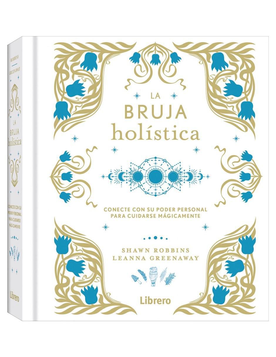 Libro La bruja holística de Shawn Robbins/Leanna Greenaway Libro La bruja holística de Shawn Robbins/Leanna Greenaway