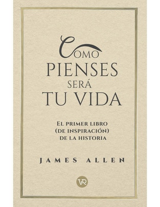 Libro Como Pienses Será Tu Vida de James Allen