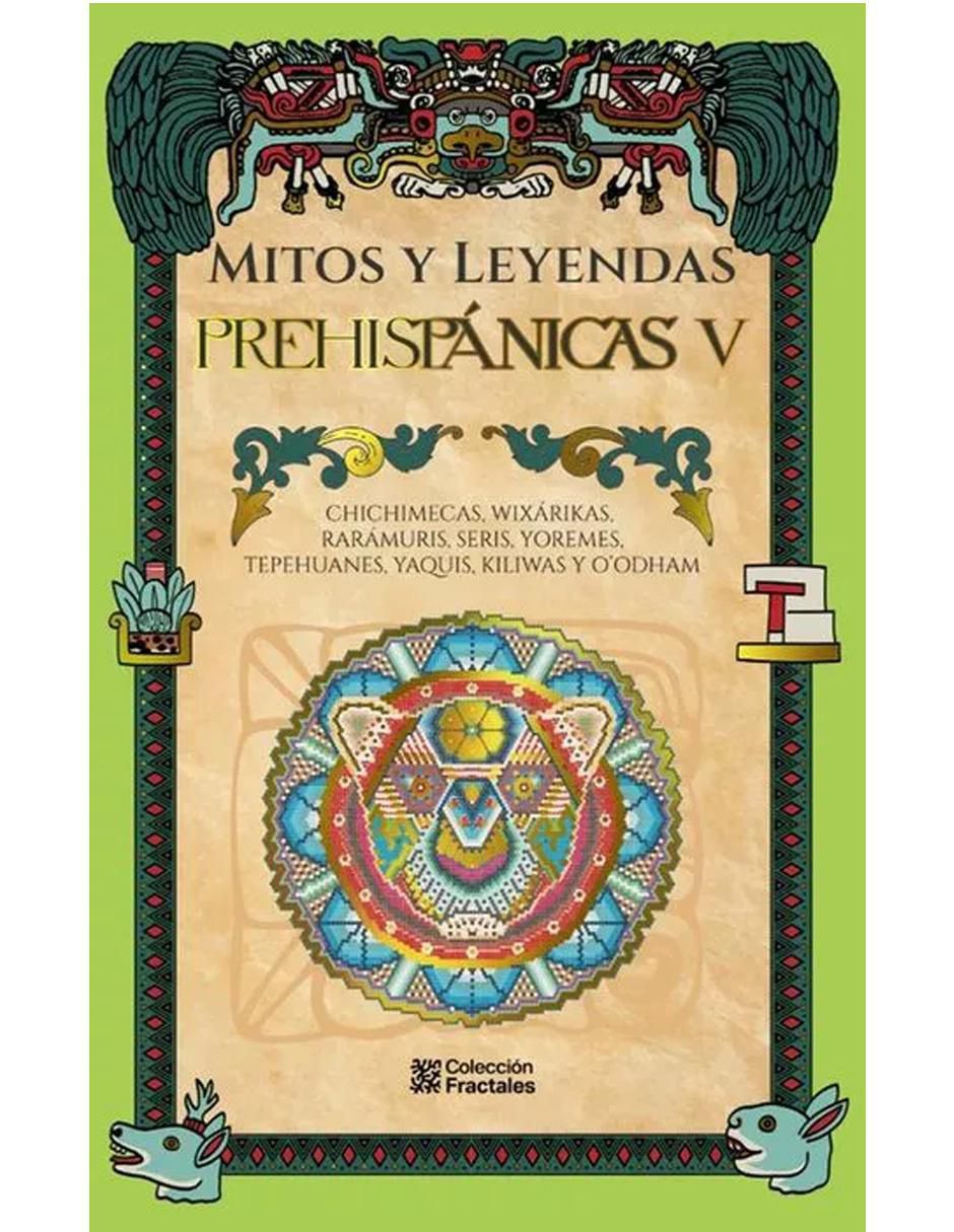 Libro Mitos y leyendas prehispánicas V 1