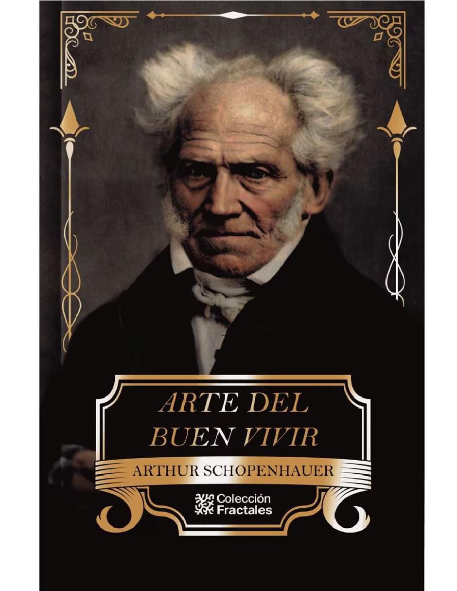 Libro Arte del buen vivir de Arthur Schopenhauer Libro Arte del buen vivir de Arthur Schopenhauer
