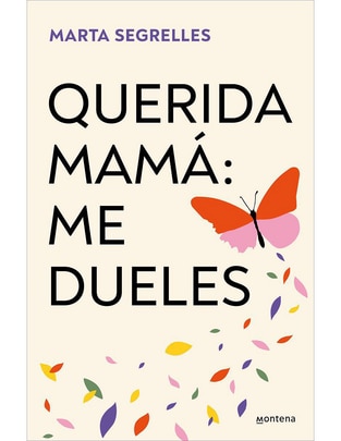 Libro Querida Mamá: Me Dueles de Marta Segrelles