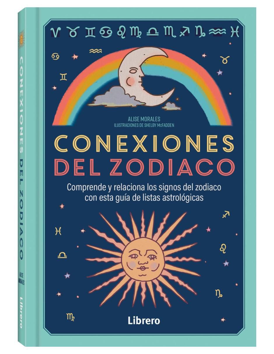 Libro Conexiones del zodiaco - guía de listas astrológicas de Alise Morales Libro Conexiones del zodiaco - guía de listas astrológicas de Alise Morales