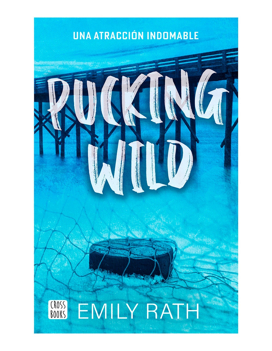 Libro Pucking Wild. Una atracción indomable de Emily Rath