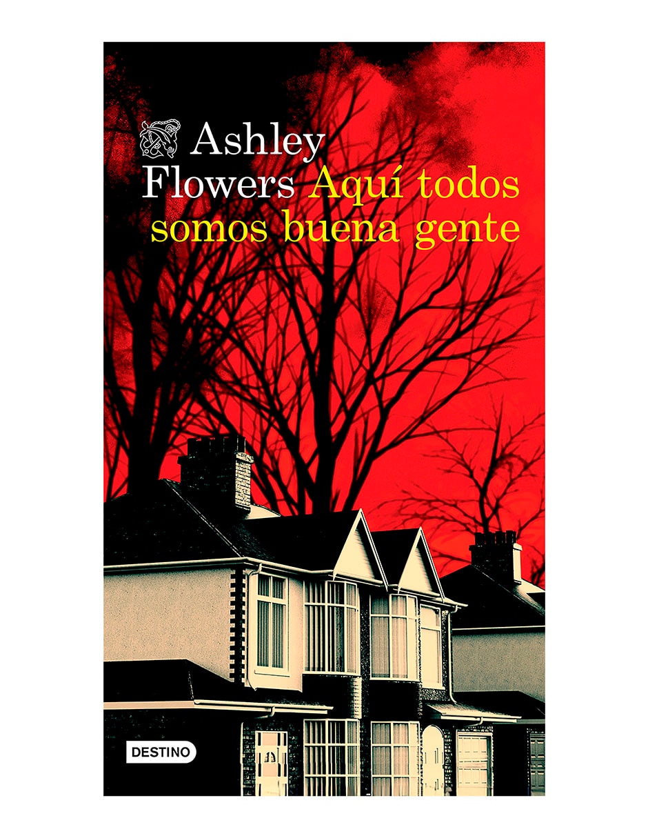 Libro Aquí todos somos buena gente de Ashley Flowers