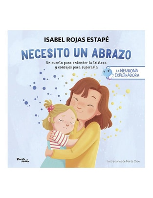 Libro La neurona exploradora. Necesito un abrazo de Isabel Rojas Estapé Libro La neurona exploradora. Necesito un abrazo de Isabel Rojas Estapé