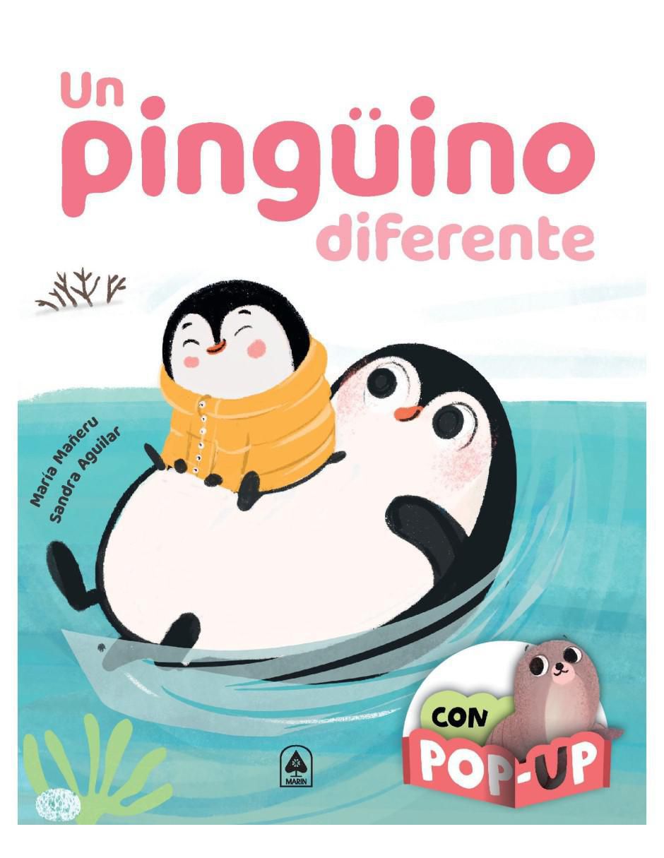 Libro Un Pingüino Diferente Con POP UP de María Mañeru Y Sandra Aguilar Libro Un Pingüino Diferente Con POP UP de María Mañeru Y Sandra Aguilar