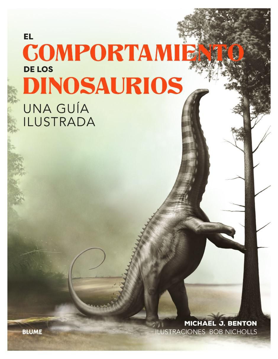 Libro El Comportamiento De Los Dinosaurios de Michael J. Benton Y Bob Nicholls Libro El Comportamiento De Los Dinosaurios de Michael J. Benton Y Bob Nicholls