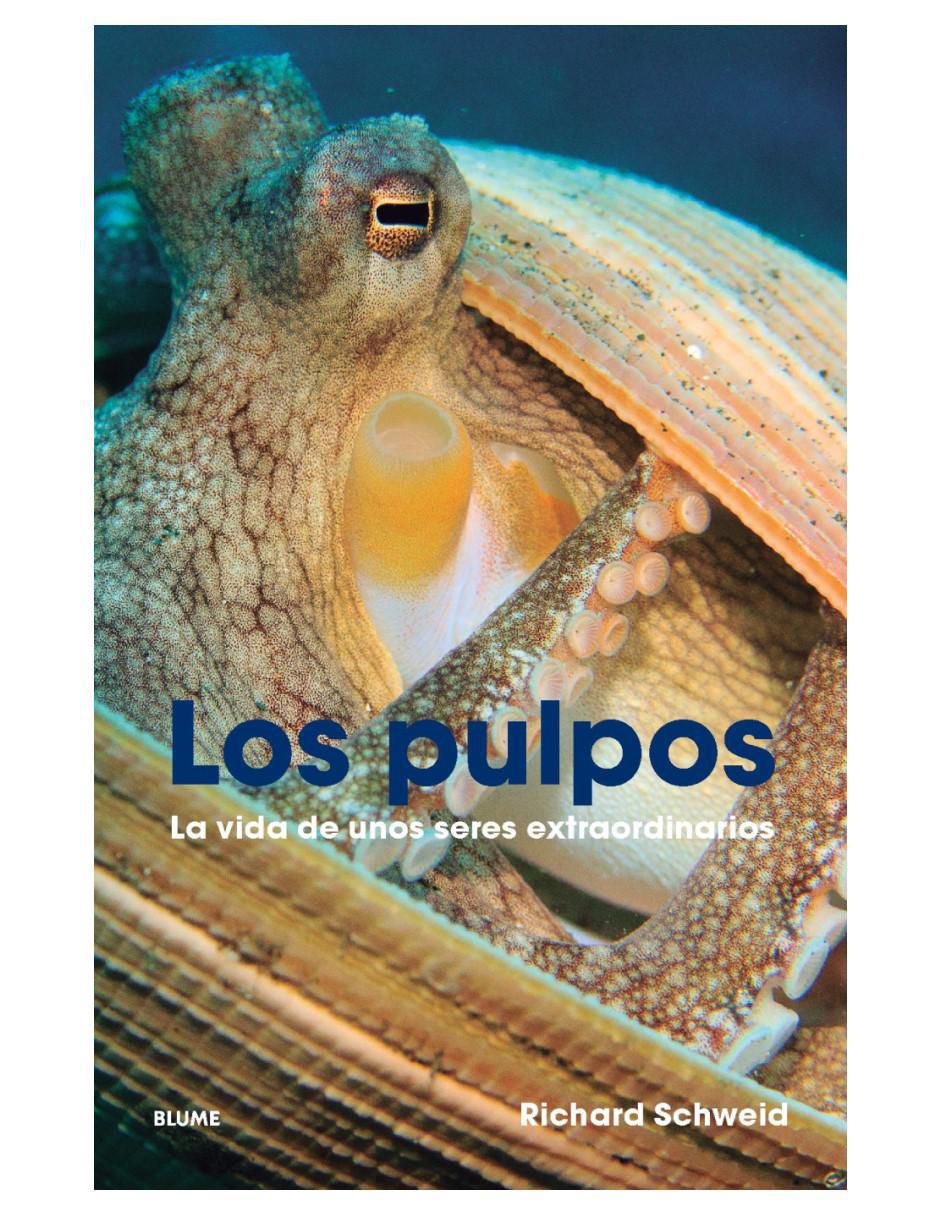 Libro Los Pulpos - La Vida De Unos Seres Extraordinarios de Richard Schweid Libro Los Pulpos - La Vida De Unos Seres Extraordinarios de Richard Schweid