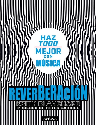 Libro Reverberación. Haz todo mejor con música de Blanchard, Keith Libro Reverberación. Haz todo mejor con música de Blanchard, Keith