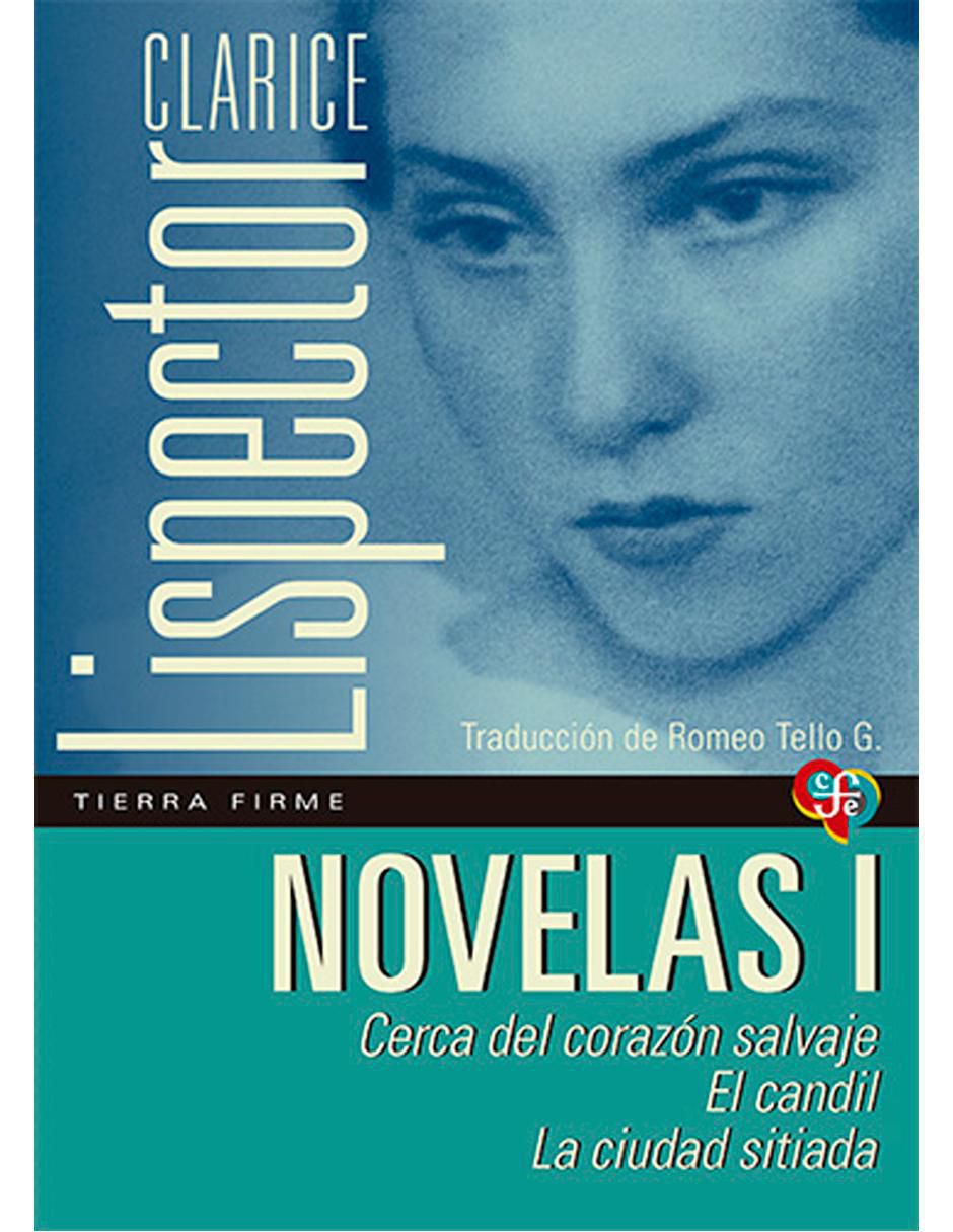 Libro Novelas I. Cerca del corazón salvaje / El candil / La ciudad sitiada Fondo de Cultura Económica